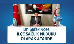 Dr. Şafak Köse İlçe Sağlık Müdürü Olarak Atandı!