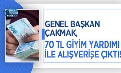 Genel Başkan Çakmak, 70 TL Giyim Yardımı İle Alışverişe Çıktı!