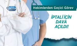 Hekimlerden Geçici Görev İptali İçin Dava Açıldı!