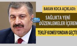 Bakan Koca Açıkladı: Sağlıkta Yeni Düzenlemeler İçeren Teklif Komisyondan Geçti!