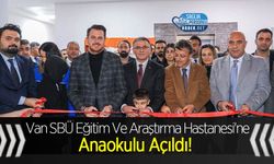 Van SBÜ Eğitim Ve Araştırma Hastanesi'ne Anaokulu Açıldı!