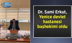 Dr. Sami Erkut, Yenice devlet hastanesi başhekimi oldu