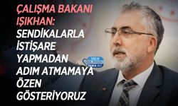Çalışma Bakanı Işıkhan: Sendikalarla istişare yapmadan adım atmamaya özen gösteriyoruz