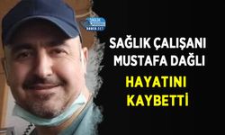 Sağlık Çalışanı Mustafa Dağlı Hayatını Kaybetti