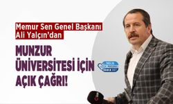 Memur-Sen Genel Başkanı Ali Yalçın'dan Munzur Üniversitesi İçin Açık Çağrı!