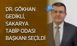 Dr. Gökhan Gedikli, Sakarya Tabip Odası Başkanı Seçildi