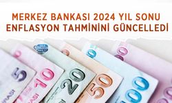 Merkez Bankası 2024 Yıl Sonu Enflasyon Tahminini Güncelledi