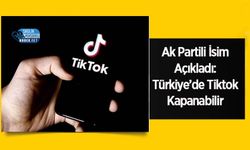 Ak Partili İsim Açıkladı: Türkiye’de Tiktok Kapanabilir