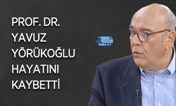 Prof. Dr. Yavuz Yörükoğlu Hayatını Kaybetti