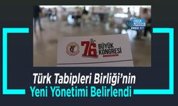 Türk Tabipleri Birliği’nin Yeni Yönetimi Belirlendi