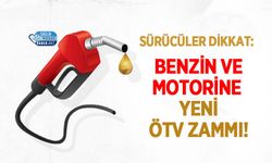 Benzin ve motorine Yeni ÖTV zammı!