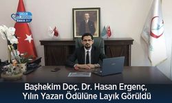 Başhekim Doç. Dr. Hasan Ergenç, Yılın Yazarı Ödülüne Layık Görüldü