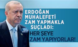 Erdoğan Muhalefeti Zam Yapmakla Suçladı: Her Şeye Zam Yapıyorlar!