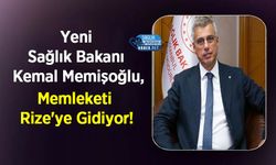 Yeni Sağlık Bakanı Kemal Memişoğlu, Memleketi Rize'ye Gidiyor!