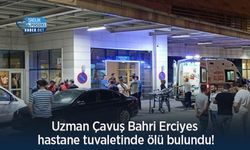 Uzman Çavuş Bahri Erciyes hastane tuvaletinde ölü bulundu!