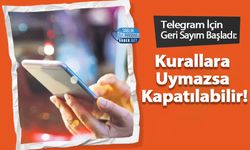 Telegram İçin Geri Sayım Başladı: Kurallara Uymazsa Kapatılabilir!