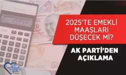 2025'te Emekli Maaşları Düşecek mi? AK Parti'den Açıklama