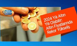 2024 Yılı Altın Yılı Olabilir: Altın Fiyatlarında Rekor Yükseliş