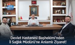 Devlet Hastanesi Başhekimi'nden İl Sağlık Müdürü'ne Anlamlı Ziyaret!