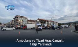 Ambulans ve Ticari Araç Çarpıştı: 1 Kişi Yaralandı