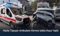 Hasta Taşıyan Ambulans Kırmızı Işıkta Kaza Yaptı