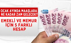 Ocak Ayında Maaşlara Ne Kadar Zam Gelecek? Emekli ve Memur İçin 5 Farklı Hesap