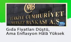 Gıda Fiyatları Düştü, Ama Enflasyon Hâlâ Yüksek