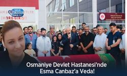 Osmaniye Devlet Hastanesi'nde Esma Canbaz’a Veda!