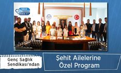 Genç Sağlık Sendikası'ndan Şehit Ailelerine Özel Program