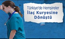 Türkiye'de Hemşireler İlaç Kuryesine Dönüştü