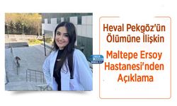 Heval Pekgöz'ün Ölümüne İlişkin Maltepe Ersoy Hastanesi'nden Açıklama