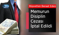 Rüşvetten Beraat Eden Memurun Disiplin Cezası İptal Edildi