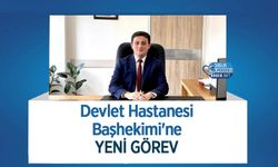 Devlet Hastanesi Başhekimi'ne Yeni Görev