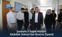 Şanlıurfa İl Sağlık Müdürü Abdullah Solmaz’dan Bozova Ziyareti