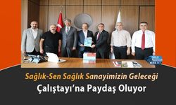 Sağlık-Sen Sağlık Sanayimizin Geleceği Çalıştayı’na Paydaş Oluyor