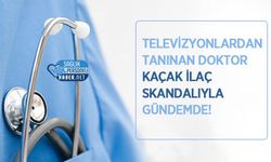 Televizyonlardan Tanınan Doktor Kaçak İlaç Skandalıyla Gündemde!