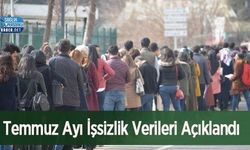 Temmuz Ayı İşsizlik Verileri Açıklandı