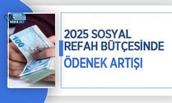 2025 Sosyal Refah Bütçesinde Ödenek Artışı