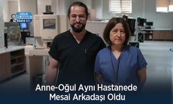 Anne-Oğul Aynı Hastanede Mesai Arkadaşı Oldu