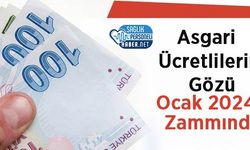 Asgari Ücretlilerin Gözü Ocak 2024 Zammında