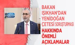 Bakan Işıkhan'dan Yenidoğan Çetesi Soruşturması Hakkında Önemli Açıklamalar