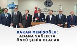 Bakan Memişoğlu: Adana Sağlıkta Öncü Şehir Olacak