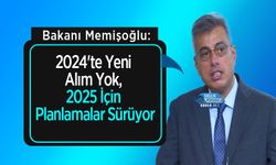 Sağlık Bakanı Memişoğlu: 2024'te Yeni Alım Yok, 2025 İçin Planlamalar Sürüyor