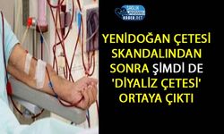 Yenidoğan Çetesi Skandalından Sonra Şimdi de 'Diyaliz Çetesi' Ortaya Çıktı