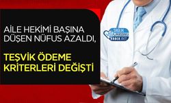 Aile Hekimi Başına Düşen Nüfus Azaldı, Teşvik Ödeme Kriterleri Değişti