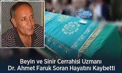 Beyin ve Sinir Cerrahisi Uzmanı Dr. Ahmet Faruk Soran Hayatını Kaybetti