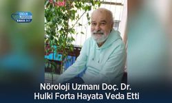 Nöroloji Uzmanı Doç. Dr. Hulki Forta Hayata Veda Etti