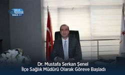 Dr. Mustafa Serkan Şenel İlçe Sağlık Müdürü Olarak Göreve Başladı