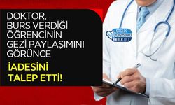 Doktor, Burs Verdiği Öğrencinin Gezi Paylaşımını Görünce İadesini Talep Etti!