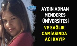 Aydın Adnan Menderes Üniversitesi ve Sağlık Camiasında Acı Kayıp